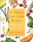 Image for 15-minute low-carb recipes  : instant recipes for dinners, desserts and more!