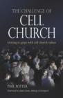 Image for The Challenge of Cell Church : Getting to Grips with Cell Church Values