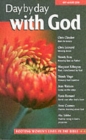Image for Day by Day with God : Rooting Women&#39;s Lives in the Bible : May-August 2006