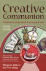 Image for Creative communion  : engaging the whole church in a journey of faith