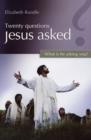 Image for Twenty Questions Jesus Asked