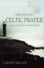 Image for The path to Celtic prayer  : an ancient way to contemporary joy