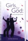 Image for Girls for God : Soul Perspectives