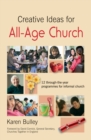 Image for Creative ideas for all-age church  : 12 through-the-year programmes for informal church