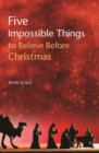 Image for Five Impossible Things to Believe Before Christmas