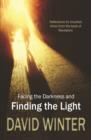 Image for Facing the darkness and finding the light  : reflections for troubled times from the book of Revelation