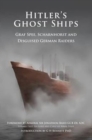 Image for Hitler&#39;s Ghost Ships : Graf Spee, Schamhorst and Disguised German Raiders