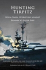 Image for Hunting Tirpitz : Naval Operations Against Bismarck&#39;s Sister Ship