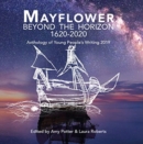 Image for Mayflower: Beyond the Horizon, Anthology of Young People&#39;s Writing 2019