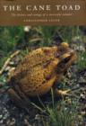 Image for The Cane Toad : The History and Ecology of a Successful Colonist