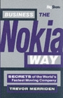 Image for Business the Nokia way  : secrets of the world&#39;s fastest moving company