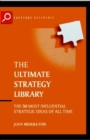 Image for The ultimate strategy library  : the 50 most influential strategic ideas of all time