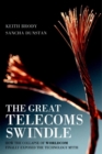 Image for The great telecoms swindle  : how the collapse of WorldCom finally exposed the technology myth