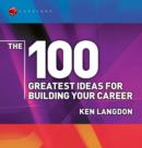 Image for The 100 greatest ideas for building your career