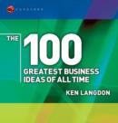 Image for The 100 greatest business ideas of all time