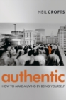 Image for Authentic  : how to make a living by being yourself