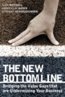 Image for The new bottom line: bridging the value gaps that are undermining your business
