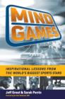 Image for Mind games  : inspirational lessons from the world&#39;s biggest sports stars