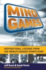 Image for Mind games: inspirational lessons from the world&#39;s finest sports stars