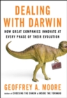 Image for Dealing with Darwin  : how great companies innovate at every phase of their evolution