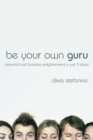 Image for Be your own guru  : personal and business enlightenment in just 3 days!