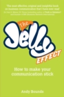 Image for The Jelly Effect: How to Make Your Communication Stick