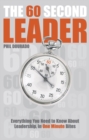 Image for The 60 second leader: everything you need to know about leadership, in 60 second bites