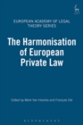 Image for The harmonisation of European private law