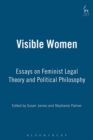 Image for Visible women  : essays on feminist legal theory and political philosophy