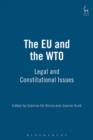 Image for The EU and the WTO  : legal and constitutional aspects