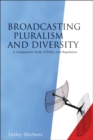 Image for Broadcasting pluralism and diversity  : a comparative study of policy and regulation
