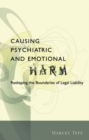 Image for Causing psychiatric and emotional harm  : reshaping the boundaries of legal liability