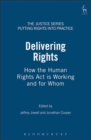 Image for Delivering rights  : how the Human Rights Act is working and for whom