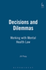 Image for Decisions and dilemmas  : working with mental health law