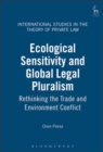 Image for Ecological sensitivity and global legal pluralism  : rethinking the trade and environment conflict