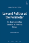 Image for Law and politics at the perimeter  : re-evaluating key debates in feminist theory
