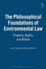 Image for The Philosophical Foundations of Environmental Law