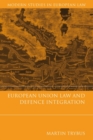 Image for European Union Law and Defence Integration