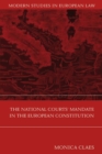 Image for The National Courts&#39; Mandate in the European Constitution