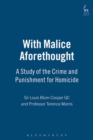 Image for With malice aforethought  : a study of the crime and punishment for homicide
