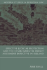 Image for Effective Judicial Protection and the Environmental Impact Assessment Directive in Ireland