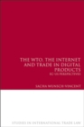 Image for The WTO, the Internet and Trade in Digital Products