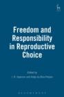 Image for Freedom and Responsibility in Reproductive Choice