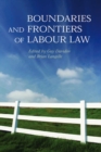 Image for Boundaries and frontiers of labour law  : goals and means in the regulation of work