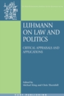 Image for Luhmann on law and politics  : critical appraisals and applications