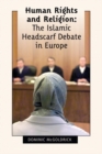 Image for Human rights and religion  : the Islamic headscarf debate in Europe