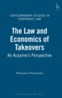 Image for The law and economics of takeovers  : an acquirer&#39;s perspective