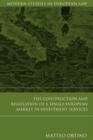 Image for The construction and regulation of a single European market in investment services