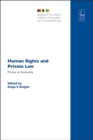 Image for Human rights and private law  : privacy as autonomy