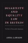 Image for Disability and equality law in Britain  : the role of reasonable adjustment